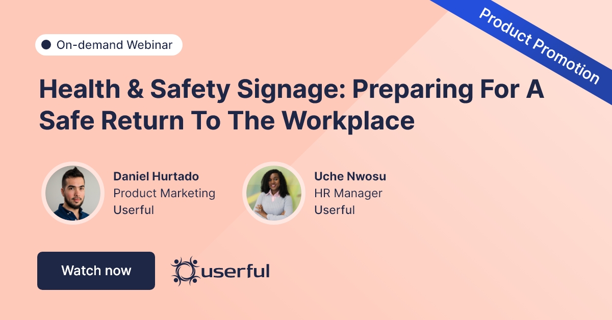 Webinar, Segnaletica per la salute e la sicurezza, Preparazione per un rientro sicuro sul posto di lavoro presentato da Daniel Hurtado e Uche Nwosu presso Userful