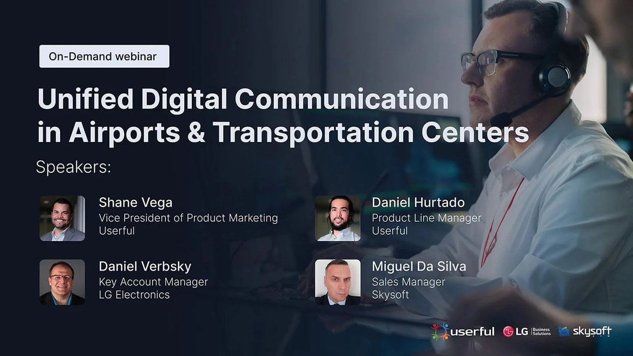 Webinar, relatori di Userful, LG Electronics, Skysoft, per la comunicazione digitale unificata negli aeroporti e nei centri di trasporto