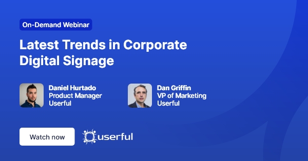 Webinar, Ultime tendenze nel digital signage aziendale, presentato da Daniel Hurtado e Dan Griffin di Userful