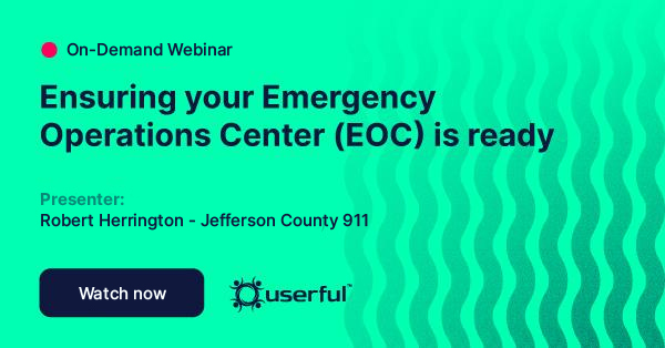 Webinar, Assicurarsi che il Centro operativo di emergenza (EOC) sia pronto, a cura di Robert Herrington del Jefferson County 911, e Userful