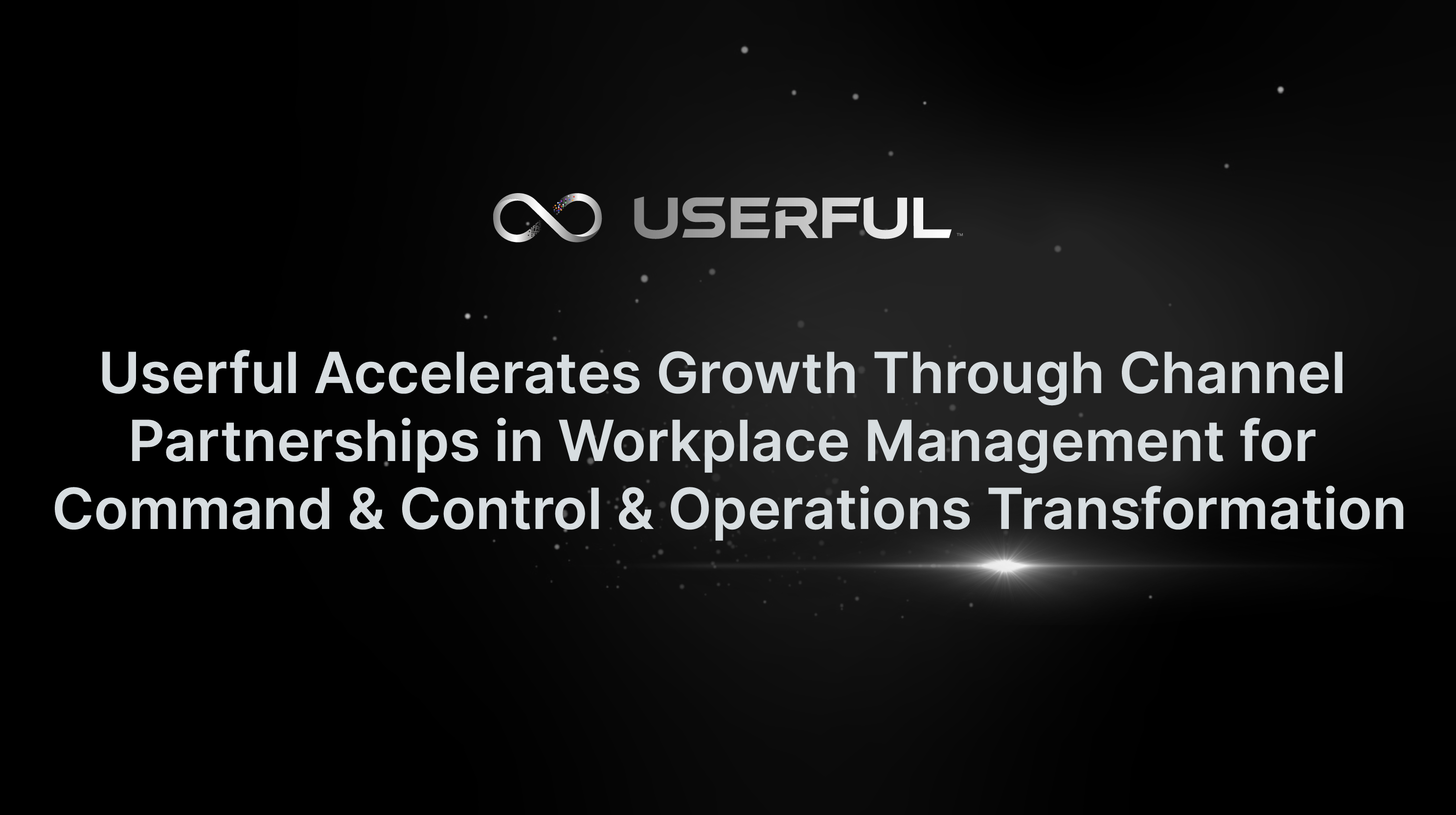 Userful accelera la crescita attraverso partnership di canale nella gestione del posto di lavoro per la trasformazione del comando e del controllo e delle operazioni